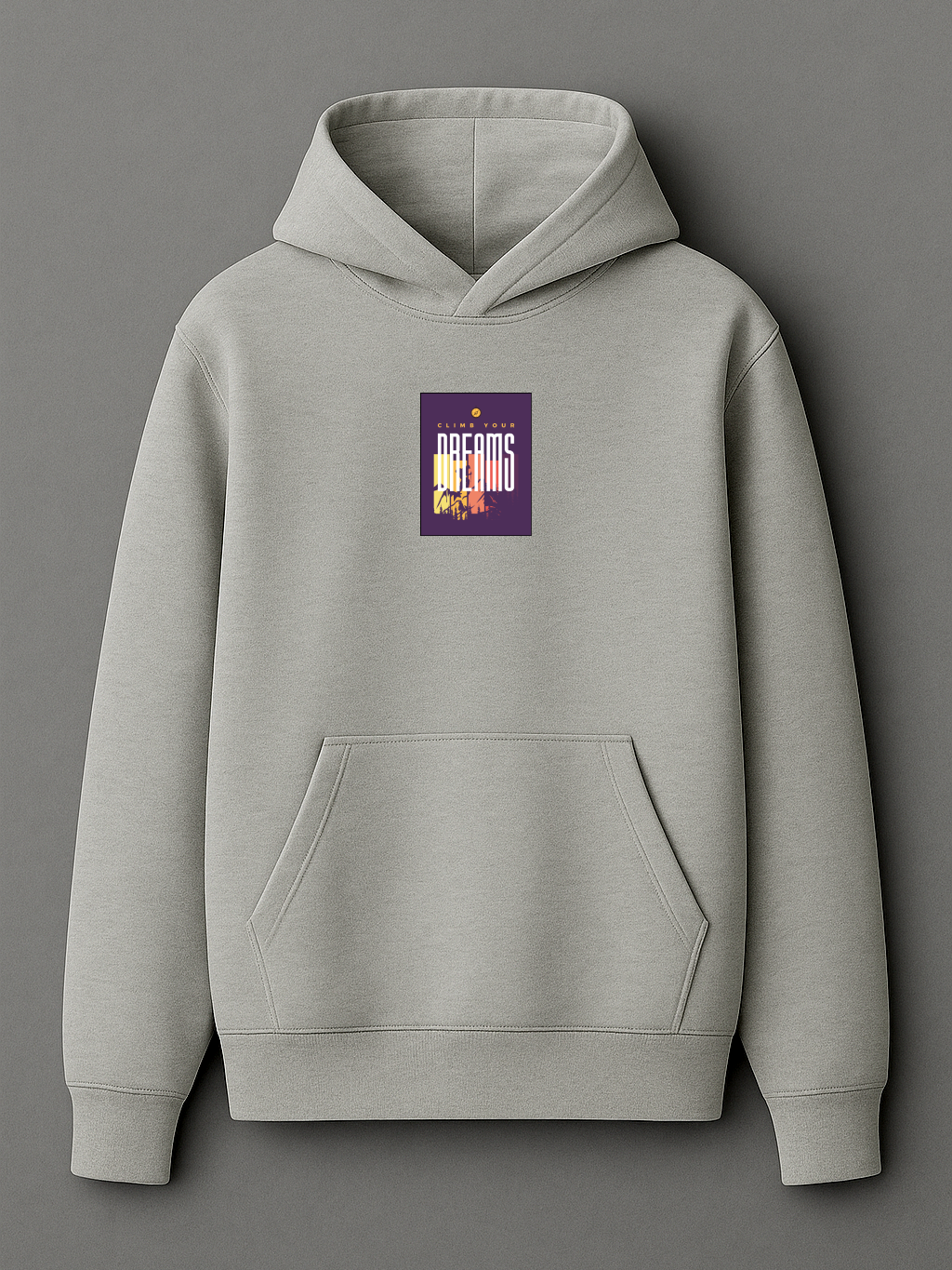 Climb Your Dreams - Hoodie